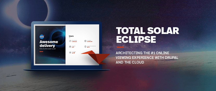 2017 Total Solar Eclipse: Architecting the #1 Online Viewing Experience with Drupal and the Cloud